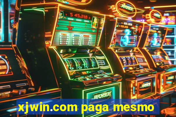 xjwin.com paga mesmo